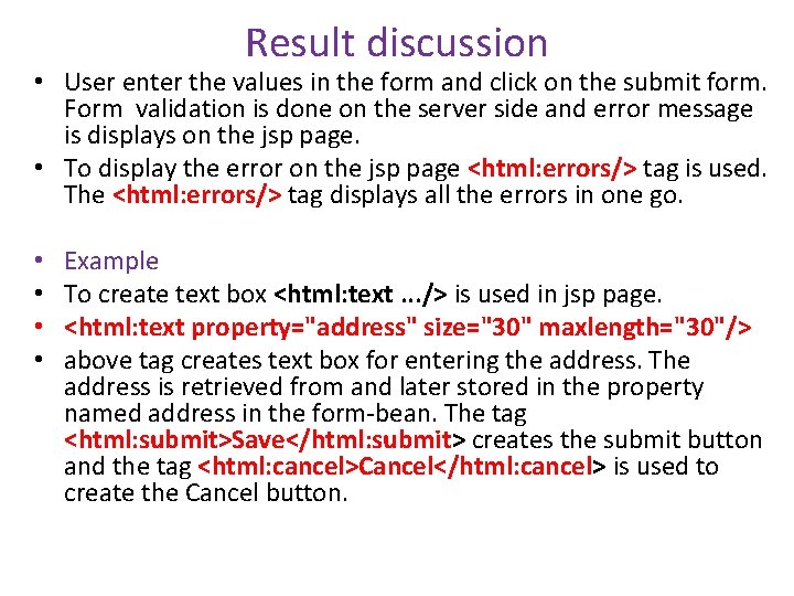Result discussion • User enter the values in the form and click on the Result discussion • User enter the values in the form and click on the