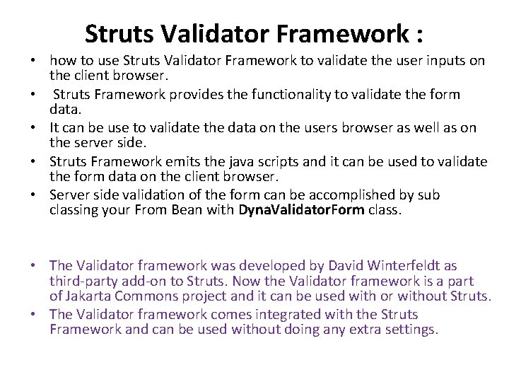 Struts Validator Framework : • how to use Struts Validator Framework to validate the Struts Validator Framework : • how to use Struts Validator Framework to validate the