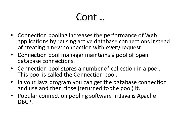 Cont. . • Connection pooling increases the performance of Web applications by reusing active Cont. . • Connection pooling increases the performance of Web applications by reusing active