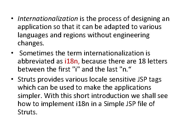 • Internationalization is the process of designing an application so that it can • Internationalization is the process of designing an application so that it can