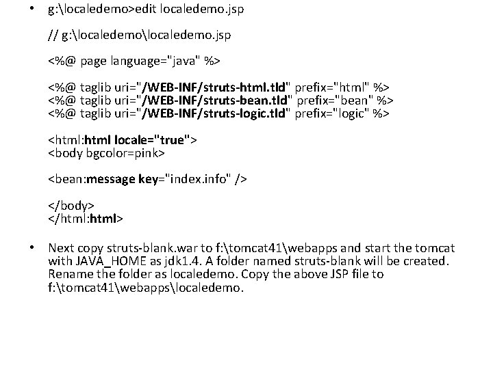 • g: localedemo>edit localedemo. jsp // g: localedemo. jsp <%@ page language="java" %> • g: localedemo>edit localedemo. jsp // g: localedemo. jsp <%@ page language="java" %>