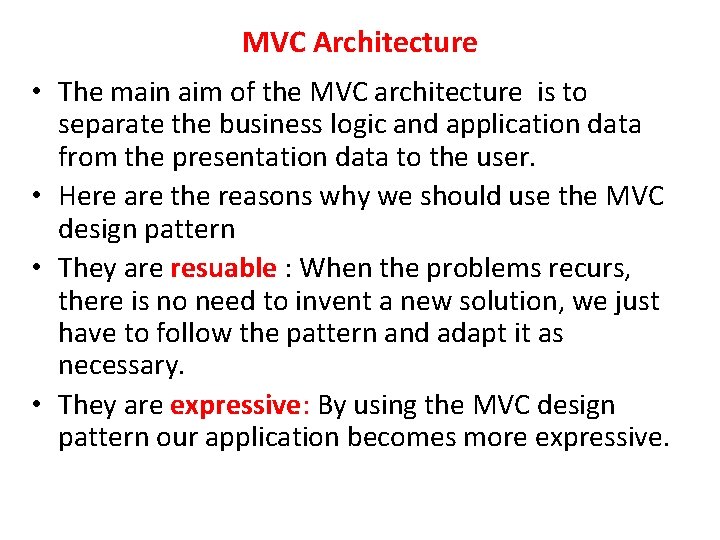 MVC Architecture • The main aim of the MVC architecture is to separate the MVC Architecture • The main aim of the MVC architecture is to separate the