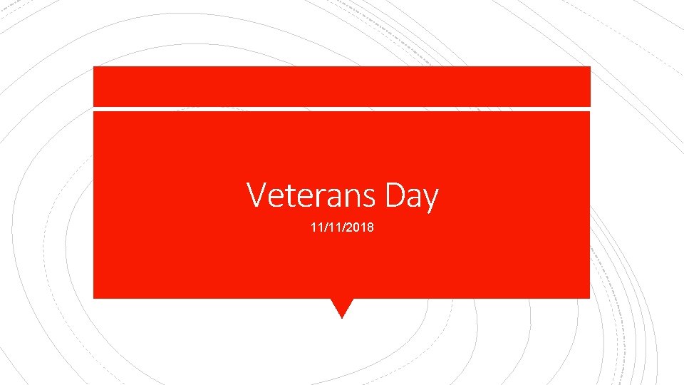 Veterans Day 11/11/2018 