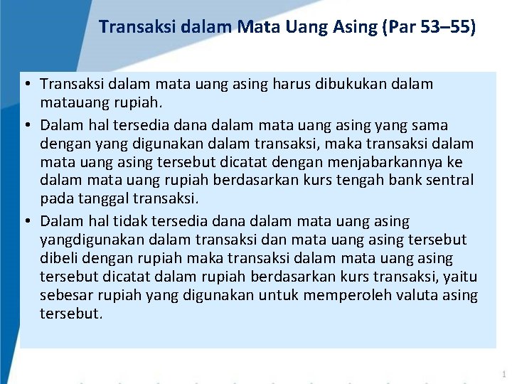 Transaksi dalam Mata Uang Asing (Par 53– 55) • Transaksi dalam mata uang asing Transaksi dalam Mata Uang Asing (Par 53– 55) • Transaksi dalam mata uang asing