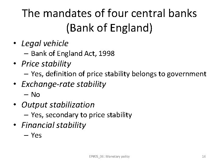 The mandates of four central banks (Bank of England) • Legal vehicle – Bank