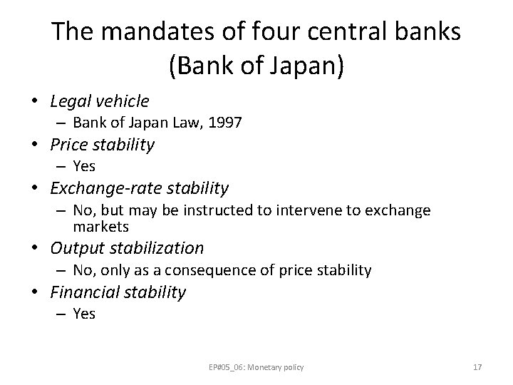 The mandates of four central banks (Bank of Japan) • Legal vehicle – Bank
