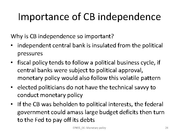 Importance of CB independence Why is CB independence so important? • independent central bank
