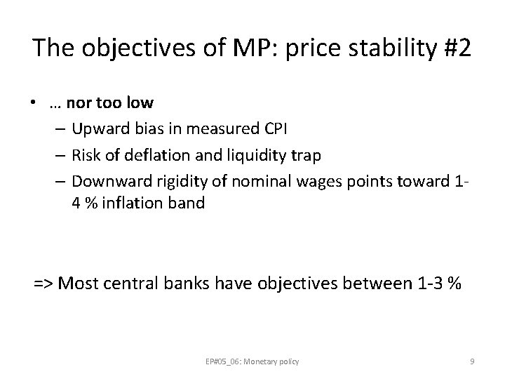 The objectives of MP: price stability #2 • … nor too low – Upward