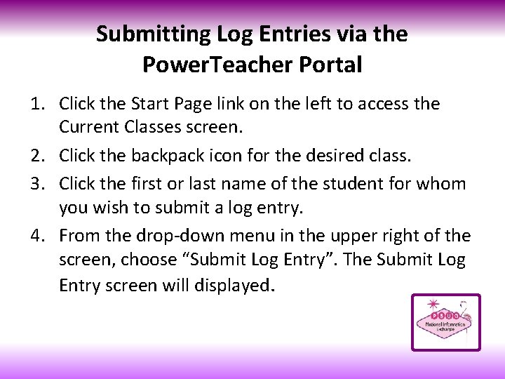 Submitting Log Entries via the Power. Teacher Portal 1. Click the Start Page link