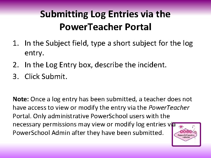 Submitting Log Entries via the Power. Teacher Portal 1. In the Subject field, type