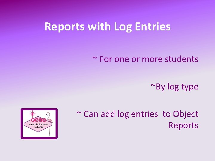 Reports with Log Entries ~ For one or more students ~By log type ~