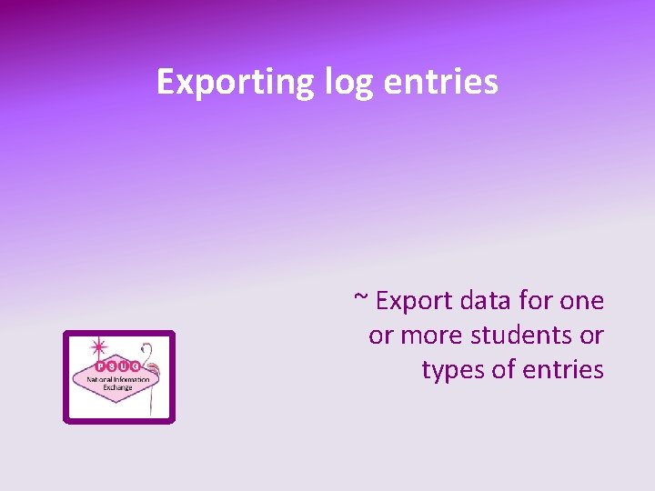 Exporting log entries ~ Export data for one or more students or types of