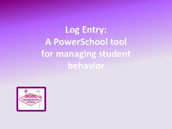 Log Entry: A Power. School tool for managing student behavior 