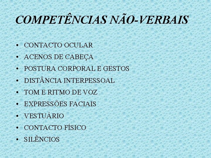 COMPETÊNCIAS NÃO-VERBAIS • CONTACTO OCULAR • ACENOS DE CABEÇA • POSTURA CORPORAL E GESTOS