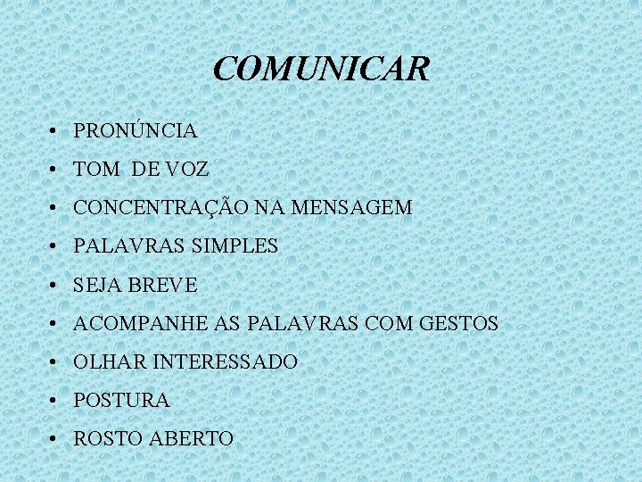 COMUNICAR • PRONÚNCIA • TOM DE VOZ • CONCENTRAÇÃO NA MENSAGEM • PALAVRAS SIMPLES