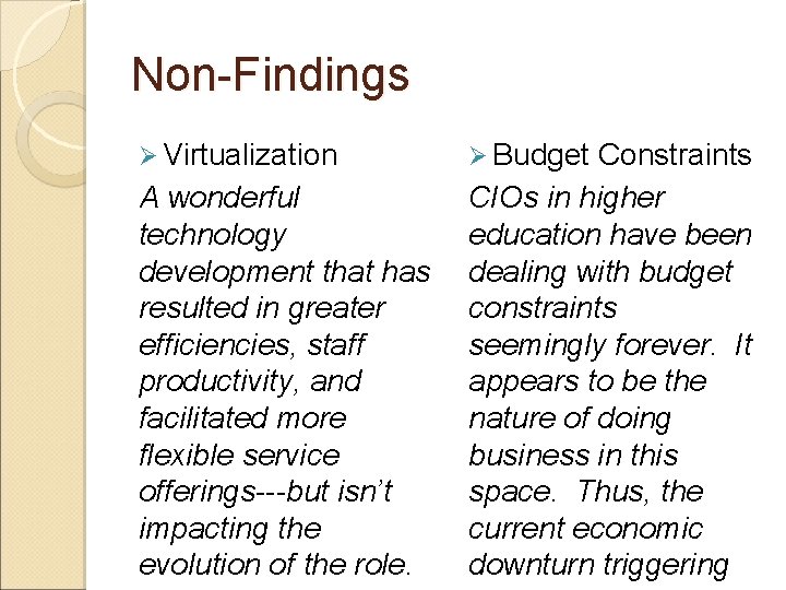 Non-Findings Ø Virtualization Ø Budget Constraints A wonderful technology development that has resulted in
