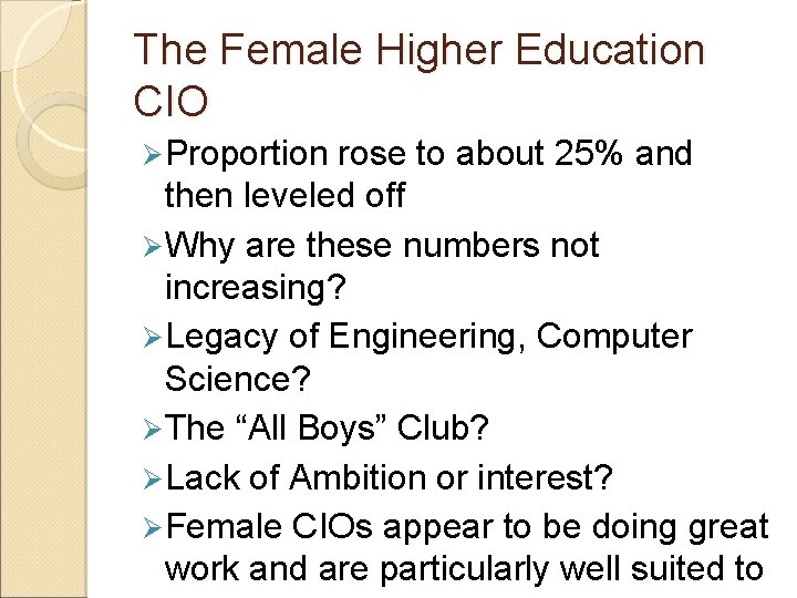 The Female Higher Education CIO Ø Proportion rose to about 25% and then leveled