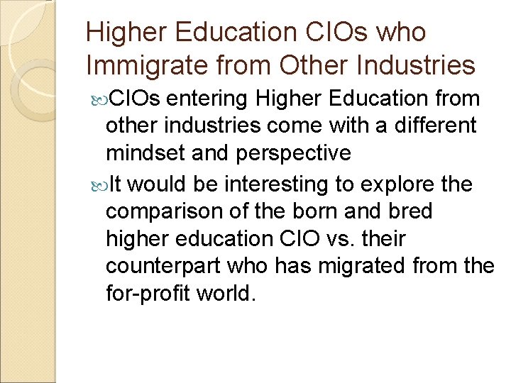 Higher Education CIOs who Immigrate from Other Industries CIOs entering Higher Education from other