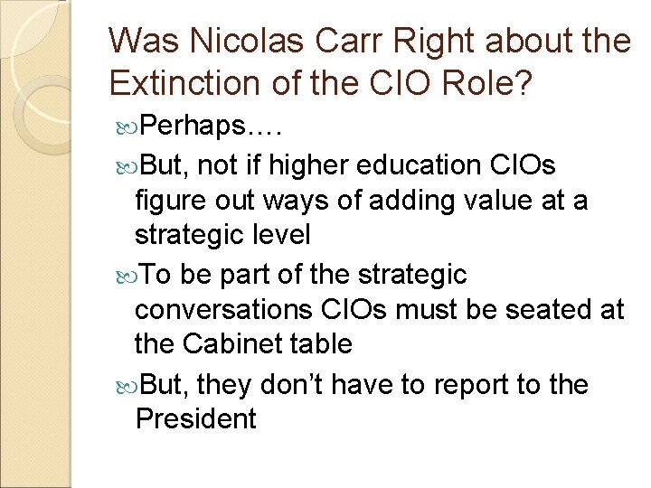 Was Nicolas Carr Right about the Extinction of the CIO Role? Perhaps…. But, not
