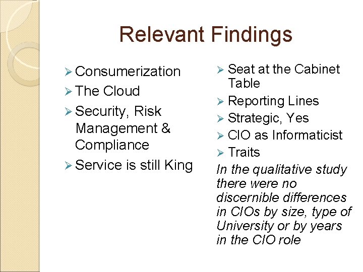Relevant Findings Ø Consumerization Ø The Cloud Ø Security, Risk Management & Compliance Ø