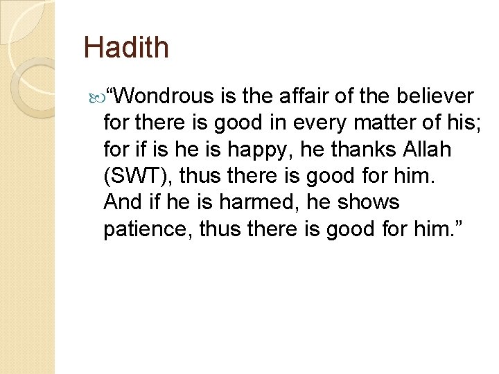 Hadith “Wondrous is the affair of the believer for there is good in every