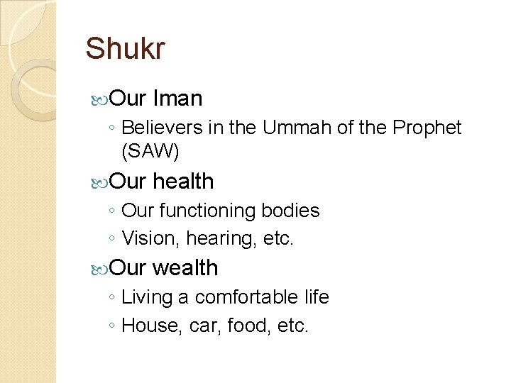 Shukr Our Iman ◦ Believers in the Ummah of the Prophet (SAW) Our health