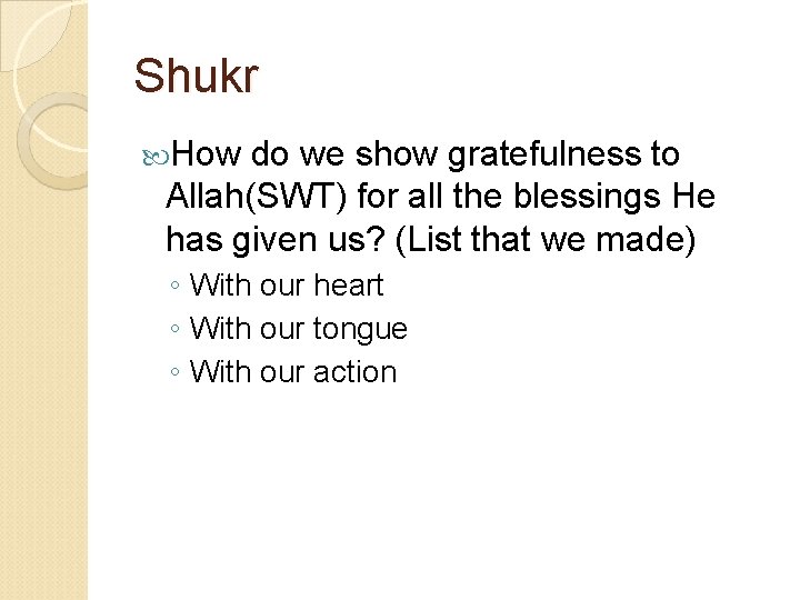 Shukr How do we show gratefulness to Allah(SWT) for all the blessings He has