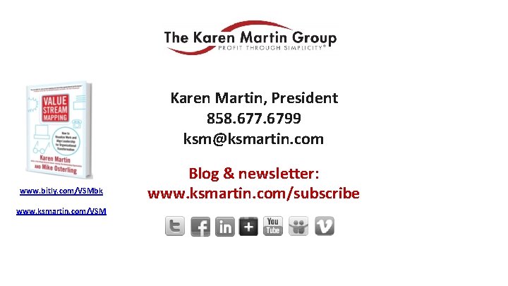 For Further Questions Karen Martin, President 858. 677. 6799 ksm@ksmartin. com www. bitly. com/VSMbk