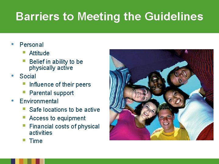 Barriers to Meeting the Guidelines • • • Personal § Attitude § Belief in