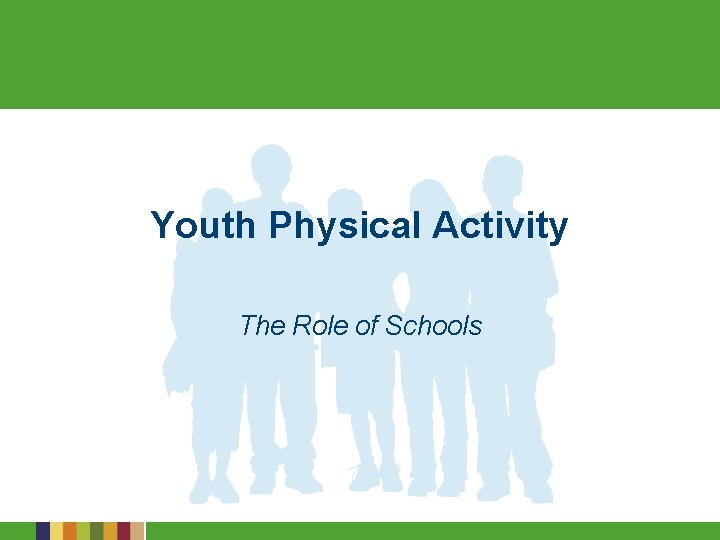 Youth Physical Activity The Role of Schools 