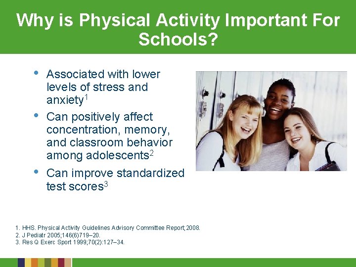Why is Physical Activity Important For Schools? • • • Associated with lower levels