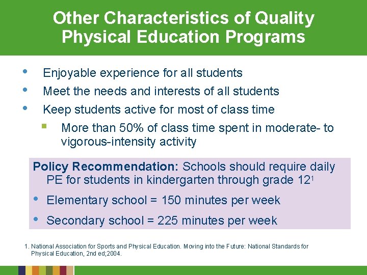 Other Characteristics of Quality Physical Education Programs • • • Enjoyable experience for all