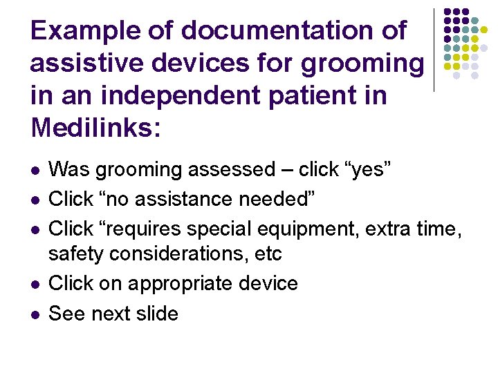 Example of documentation of assistive devices for grooming in an independent patient in Medilinks: