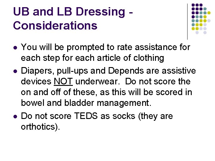 UB and LB Dressing Considerations l l l You will be prompted to rate