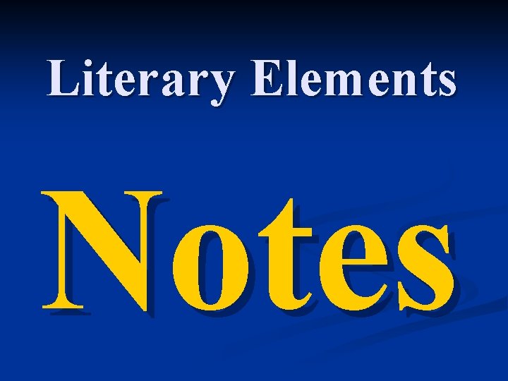 Literary Elements Notes 