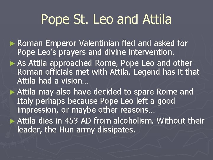 Pope St. Leo and Attila ► Roman Emperor Valentinian fled and asked for Pope