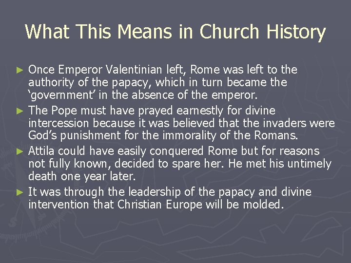 What This Means in Church History Once Emperor Valentinian left, Rome was left to