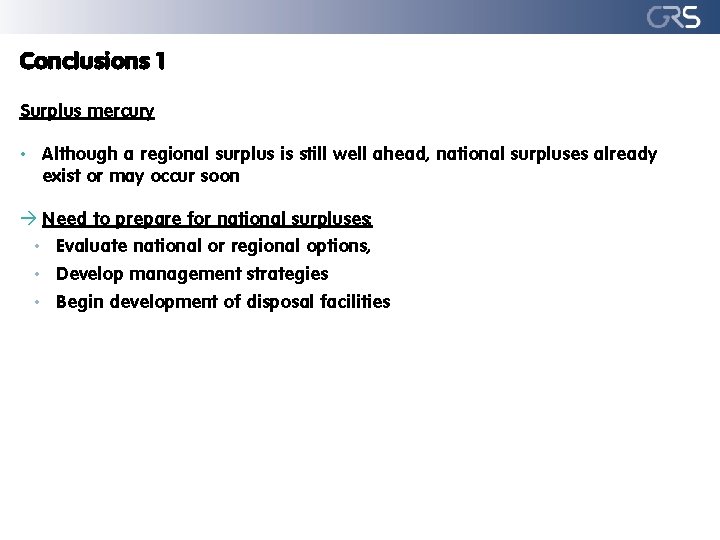 Conclusions 1 Surplus mercury • Although a regional surplus is still well ahead, national