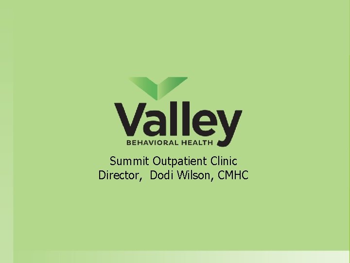 Summit Outpatient Clinic Director, Dodi Wilson, CMHC 