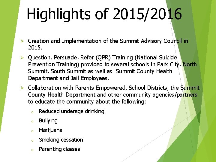 Highlights of 2015/2016 Ø Creation and Implementation of the Summit Advisory Council in 2015.