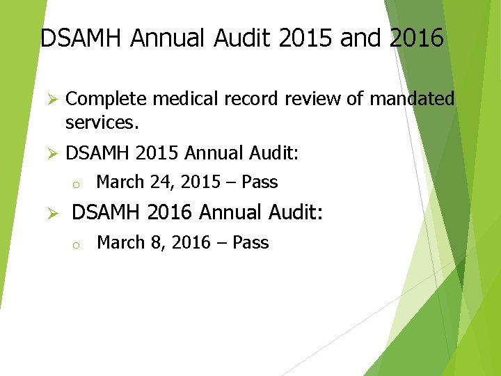 DSAMH Annual Audit 2015 and 2016 Ø Complete medical record review of mandated services.