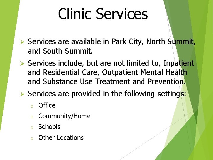 Clinic Services Ø Services are available in Park City, North Summit, and South Summit.