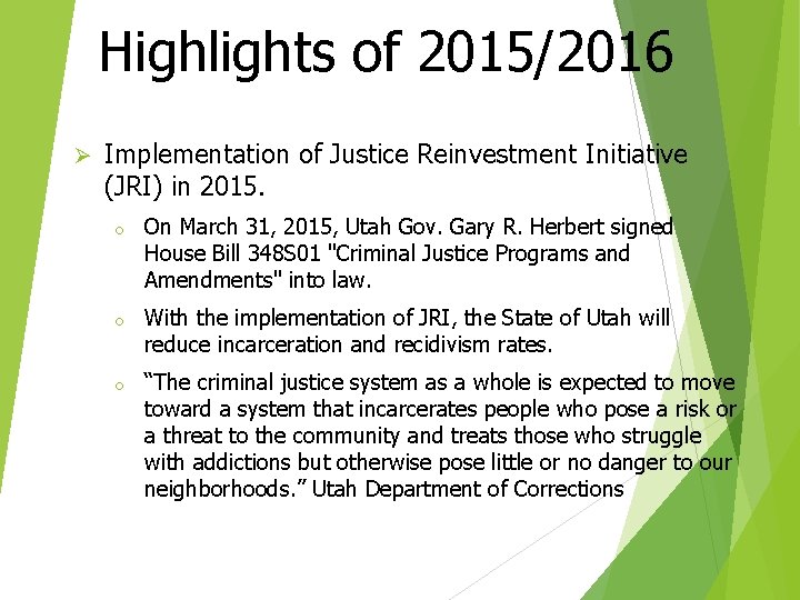 Highlights of 2015/2016 Ø Implementation of Justice Reinvestment Initiative (JRI) in 2015. o On