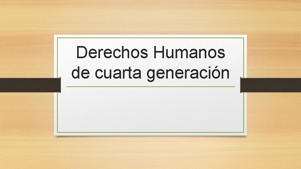 Derechos Humanos de cuarta generación 