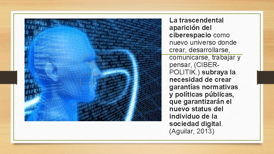 La trascendental aparición del ciberespacio como nuevo universo donde crear, desarrollarse, comunicarse, trabajar y