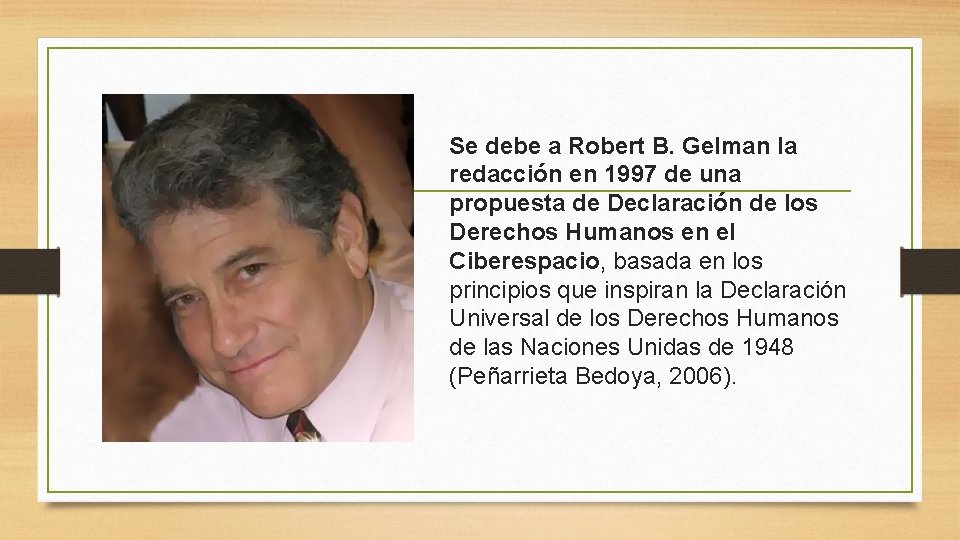 Se debe a Robert B. Gelman la redacción en 1997 de una propuesta de