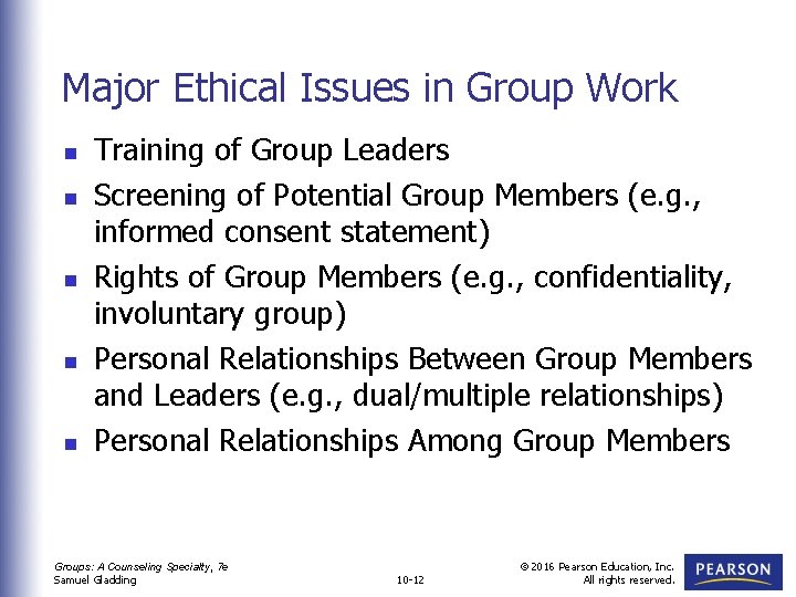 Major Ethical Issues in Group Work n n n Training of Group Leaders Screening