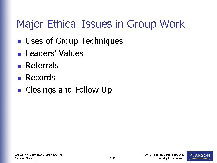 Major Ethical Issues in Group Work n n n Uses of Group Techniques Leaders’