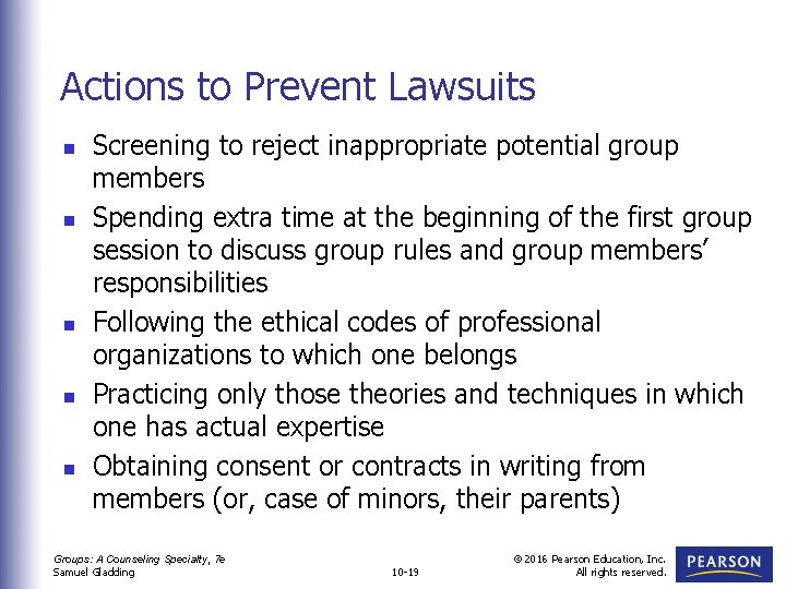 Actions to Prevent Lawsuits n n n Screening to reject inappropriate potential group members