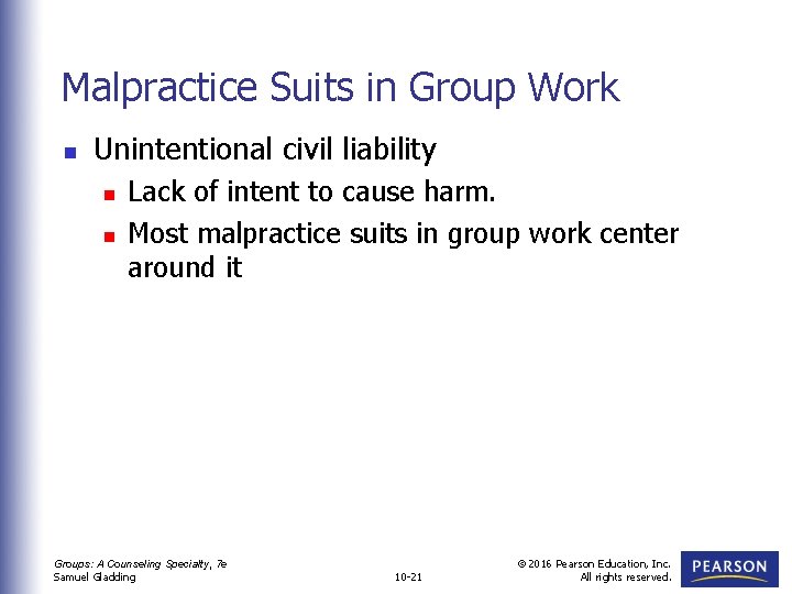 Malpractice Suits in Group Work n Unintentional civil liability n n Lack of intent